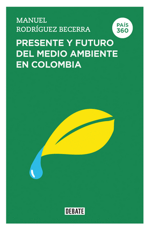 PRESENTE Y FUTURO DEL MEDIO AMBIENTE EN COLOMBIA