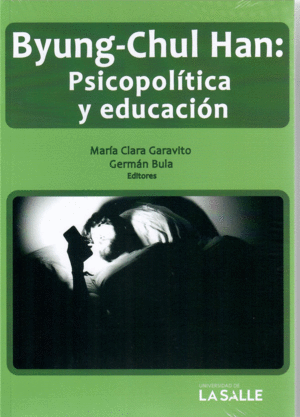 BYUNG-CHUL HAN: PSICOPOLITICA Y EDUCACION