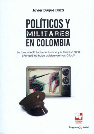 POLITICOS Y MILITARES EN COLOMBIA