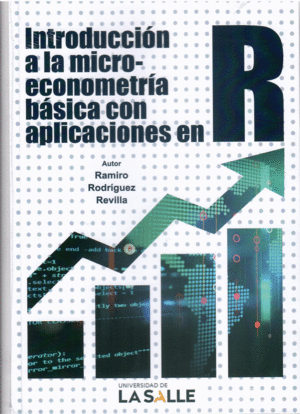 INTRODUCCION A LA MICRO-ECONOMETRIA BASICA CON APLICACIONES EN R