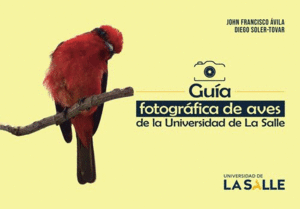 GUÍA FOTOGRÁFICA DE AVES DE LA UNIVERSIDAD DE LA SALLE