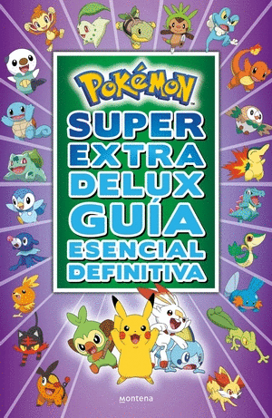 POKÉMON SÚPER EXTRA DELUX GUÍA ESENCIAL DEFINITIVA