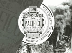 FERROCARRIL DEL PACÍFICO Y SUS ESTACIONES