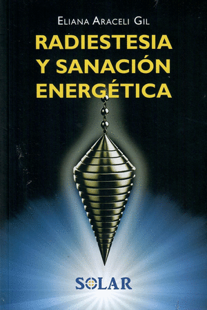 RADIESTESIA Y SANACIÓN ENERGÉTICA