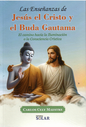 LAS ENSEÑANZAS JESÚS EL CRISTO Y EL BUDA GAUTAMA