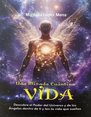 UNA MIRADA CUÁNTICA A LA VIDA