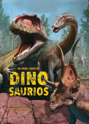 MI GRAN LIBRO DE DINOSAURIOS