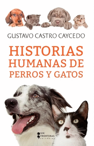 HISTORIAS HUMANAS DE PERROS Y GATOS