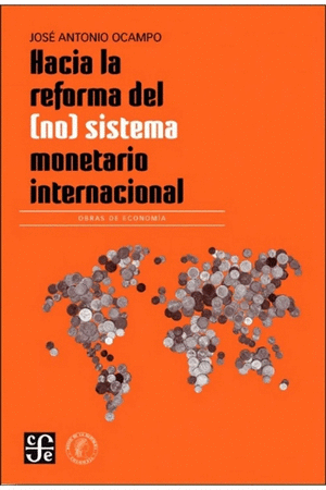 HACIA LA REFORMA DEL (NO) SISTEMA MONETARIO INTERNACIONAL