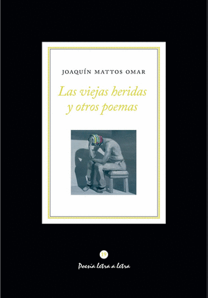 LAS VIEJAS HERIDAS Y OTROS POEMAS