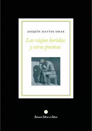 LAS VIEJAS HERIDAS Y OTROS POEMAS