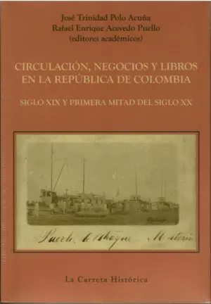 CIRCULACION, NEGOCIOS Y LIBROS EN LA REPUBLICA DE COLOMBIA