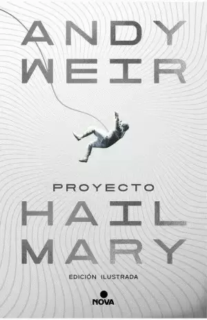 PROYECTO HAIL MARY (EDICIÓN ILUSTRADA)