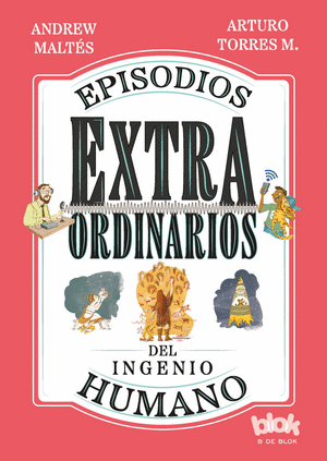 EPISODIOS EXTRAORDINARIOS DEL INGENIO HUMANO