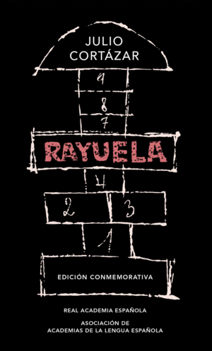 RAYUELA (EDICIÓN CONMEMORATIVA DE LA RAE Y LA ASALE)