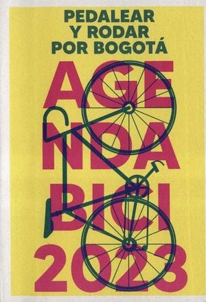 PEDALEAR POR BOGOTÁ. AGENDA BICI 2023. (INCLUYE BANDA REFLECTIVA)