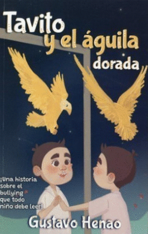 TAVITO Y EL AGUILA DORADA. HENAO, GUSTAVO. Libro en papel. 9789585382824  Tornamesa