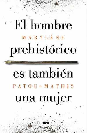EL HOMBRE PREHISTORICO ES TAMBIEN UNA MUJER