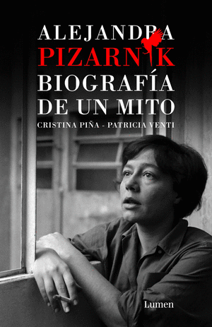 ALEJANDRA PIZARNIK. BIOGRAFIA DE UN MITO