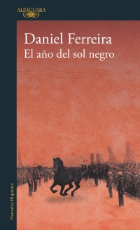 EL AÑO DEL SOL NEGRO / DANIEL FERREIRA.