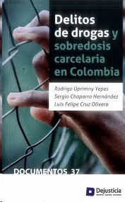 DELITOS DE DROGAS Y SOBREDOSIS CARCELARIA EN COLOMBIA