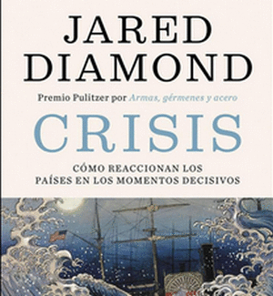 CRISIS. CÓMO REACCIONAN LOS PAÍSES EN LOS MOMENTOS DECISIVOS. DIAMOND,  JARED. Libro en papel. 9789585446878 Tornamesa