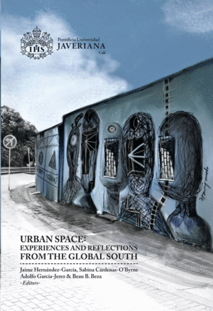 URBAN SPACE: EXPERIENCES AND REFLECTIONS FROM THE GLOBAL SOUTH