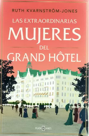 LAS EXTRAORDINARIAS MUJERES DEL GRAN HOTEL