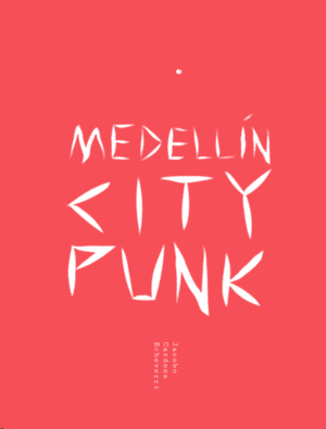 MEDELLIN CITY PUNK