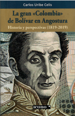 LA GRAN COLOMBIA DE BOLIVAR EN ANGOSTURA