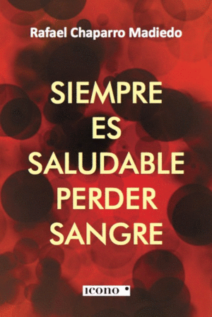 SIEMPRE ES SALUDABLE PERDER SANGRE