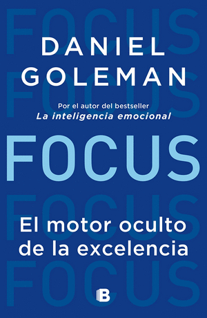 FOCUS: EL MOTOR OCULTO DE LA EXCELENCIA