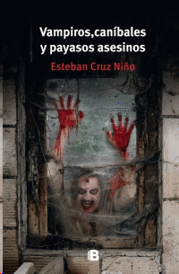 VAMPIROS, CANIBALES  Y PAYASOS ASESINOS