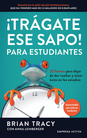 TRAGATE ESE SAPO! PARA ESTUDIANTES (COL). 22 FORMAS PARA DEJAR DE DAR  VUELTAS Y TENER EXITO EN LOS ESTUDIOS. TRACY, BRIAN. Libro en papel.  9789585531581 Tornamesa