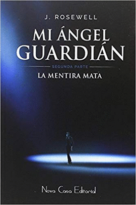 MI ÁNGEL GUARDIÁN II. LA MENTIRA MATA