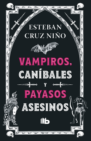 VAMPIROS, CANIBALES Y PAYASOS ASESINOS