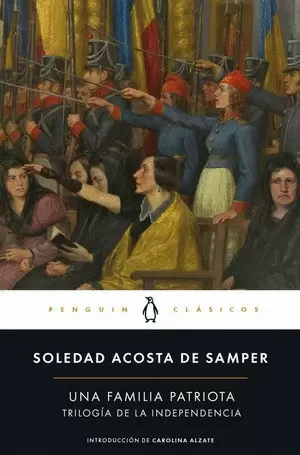 UNA FAMILIA PATRIOTA. TRILOGÍA DE LA INDEPENDENCIA