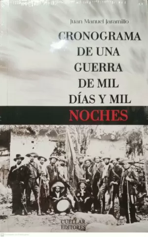CRONOGRAMA DE UNA GUERRA DE MIL DÍAS Y MIL NOCHES