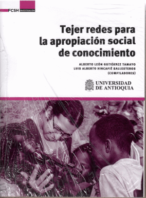 TEJER REDES PARA LA APROPIACION SOCIAL DE CONOCIMIENTO