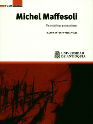 MICHAEL MAFFESOLI. UN SOCIÓLOGO POSMODERNO