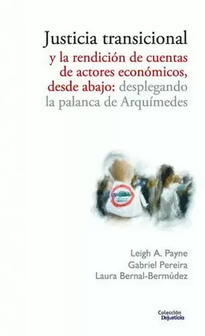 JUSTICIA TRANSICIONAL Y LA REDENCIÓN DE CUENTAS DE ACTORES ECONÓMICOS, DESDE ABAJO