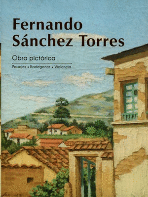 FERNANDO SANCHEZ TORRES. OBRA PICTORICA