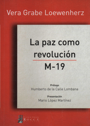 LA PAZ COMO REVOLUCION. M-19