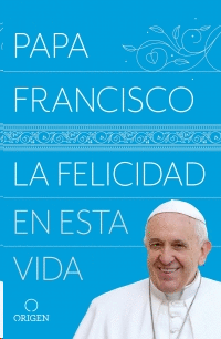 LA FELICIDAD EN ESTA VIDA