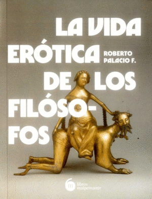 LA VIDA ERÓTICA DE LOS FILÓSOFOS