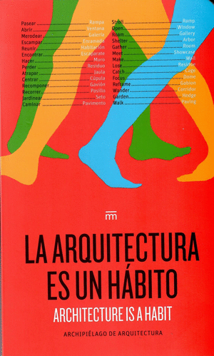 LA ARQUITECTURA ES UN HÁBITO / ARCHITECTURE IS A HABIT