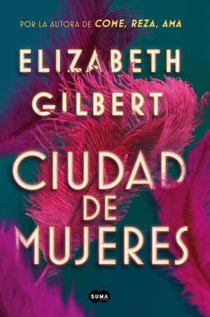 CIUDAD DE MUJERES. GILBERT, ELIZABETH. Libro en papel. 9789585677081  Tornamesa