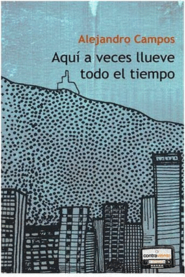 AQUÍ A VECES LLUEVE TODO EL TIEMPO