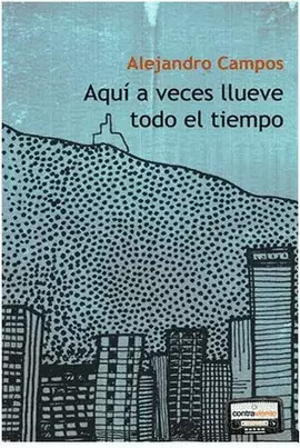 AQUÍ A VECES LLUEVE TODO EL TIEMPO