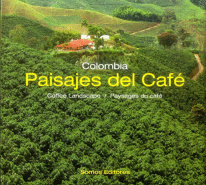 COLOMBIA. PAISAJES DEL CAFÉ